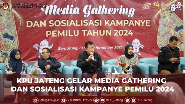 KPU Provinsi Jawa Tengah Gelar Media Gathering dan Sosialisasi Kampanye Pemilu 2024