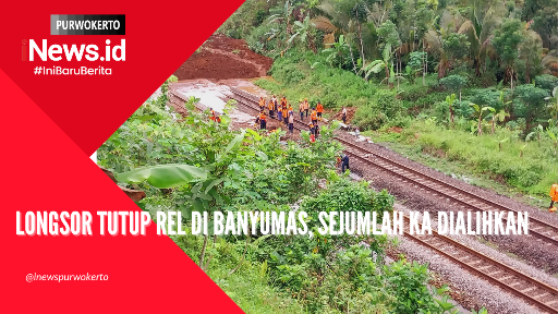 Video Longsor Tutup Rel di Banyumas, Sejumlah KA Dialihkan