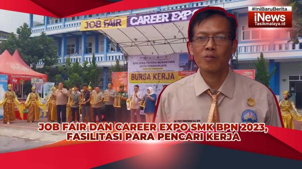 VIDEO: Job Fair dan Career Expo SMK BPN Kota Tasikmalaya 2023, Fasilitasi Para Pencari Kerja