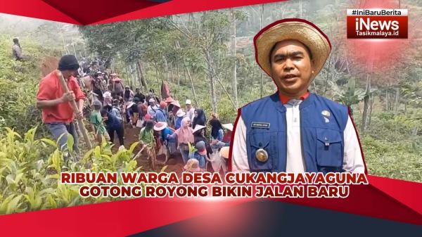 VIDEO: Kompak, Ribuan Warga Desa Cukangjayaguna Tasikmalaya Gotong Royong Bikin Jalan Baru