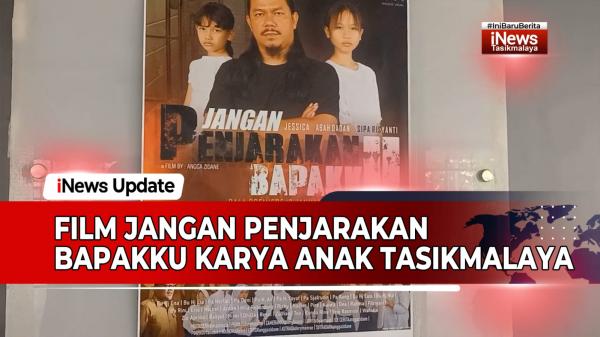 VIDEO: Film Jangan Penjarakan Bapakku Karya Anak Tasikmalaya Lolos Skrining di Malaysia dan Brunei