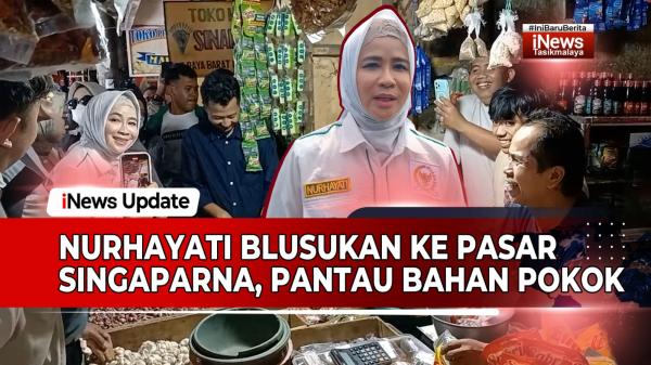 VIDEO: Nurhayati Blusukan ke Pasar Singaparna, Pantau Harga Pangan dan Serap Aspirasi Para Pedagang