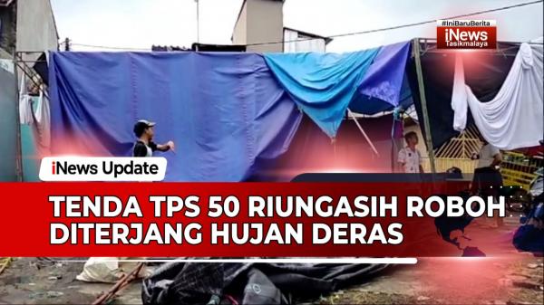 VIDEO: Tenda TPS 50 Riungasih Tasikmalaya Roboh Diterjang Hujan Deras Disertai Angin Kencang