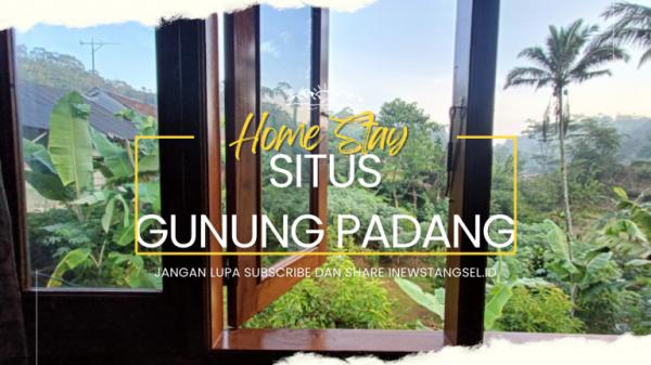 Wisata ke Situs Gunung Padang Cianjur Lebih Mudah dengan Tersedianya Homestay Murah untuk Wisatawan