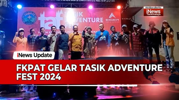 VIDEO: FKPAT Gelar Tasik Adventure Fest 2024, Sarana Pendidikan Karakter Para Petualang Pecinta Alam