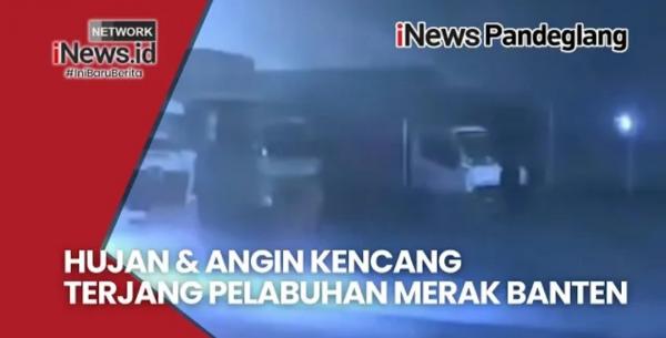 Video Detik-detik Pelabuhan Merak Diterjang Hujan Badai