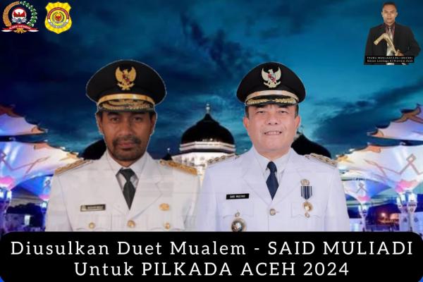 Muzakir Manaf dan Said Mulyadi Mulai di Usulkan Oleh Arus Bawah Untuk Maju Pada Pilkada Aceh 2024