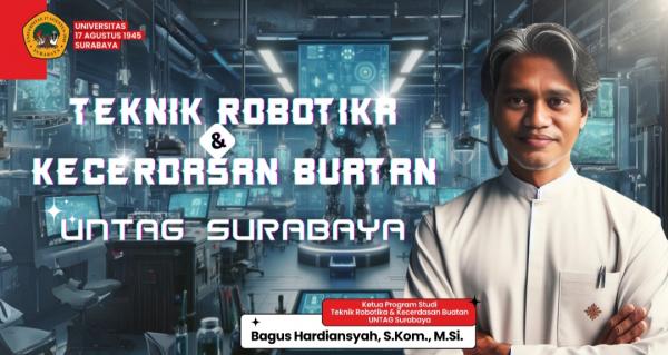 Untag Surabaya Terima Pendaftaran Prodi Baru Teknik Robotika dan Kecerdasan Buatan, Akreditasi Baik!