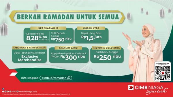 CIMB Niaga Syariah Hadirkan Aktivitas dan Promo Spesial Program “Berkah Ramadan untuk Semua”