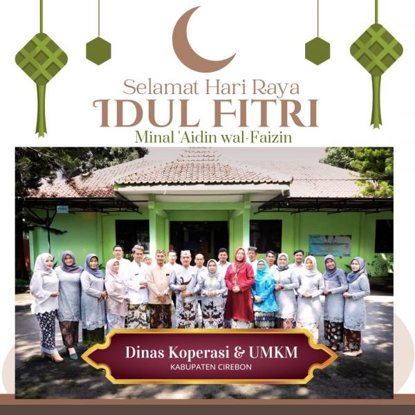 Ucapan Selamat Idul Fitri 1445 H Dinas Koperasi & UMKM Kabupaten Cirebon