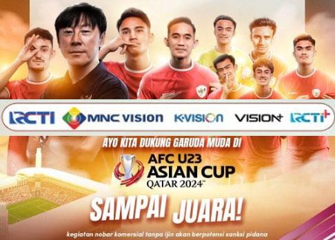 MNC Group Tegaskan Acara Nobar Piala AFC U-23 Tidak Boleh Dikomersilkan