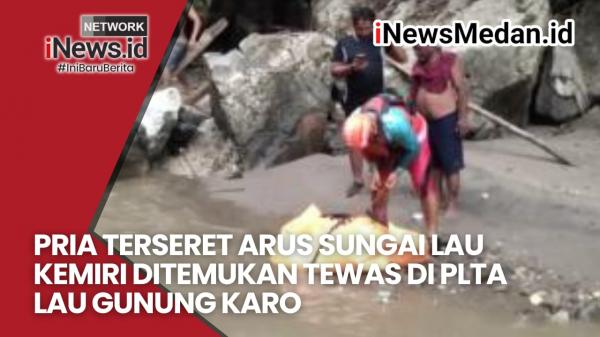 VIDEO: Pria Terseret Arus Sungai Lau Kemiri Ditemukan Tewas di PLTA Lau Gunung Karo