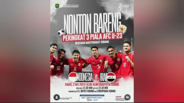 Perebutan Peringkat 3, Pemkab Subang Kembali Gelar Nobar AFC U-23 Indonesia Vs Irak di Alun-Alun