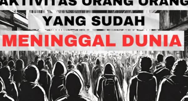 Video Apa yang Dilakukan Orang Yang Sudah Meninggal