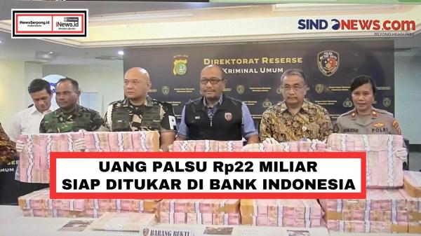 Uang Palsu Rp22 Miliar akan Ditukar Uang Asli yang Siap Dimusnahkan Bank Indonesia