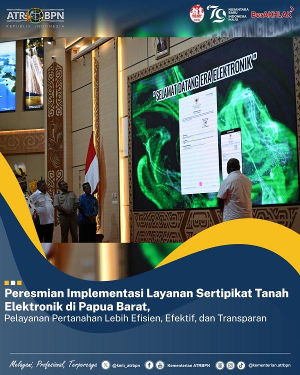 Layanan Sertipikat Tanah Elektronik di Papua Barat, Layanan Efisien Efektif, dan Transparan