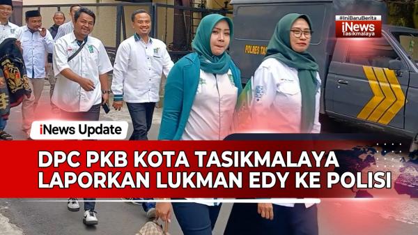 VIDEO: DPC PKB Kota Tasikmalaya Laporkan Lukman Edy ke Polisi Terkait Dugaan Pencemaran Nama Baik