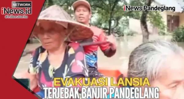 Video : Banjir 170 Cm Tak Kunjung Surut, Lansia Terjebak di Pandeglang Berhasil Dievakuasi