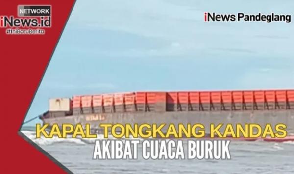 Dihantam Cuaca Buruk! Kapal Tongkang Kandas, Ribuan Ton Batubara Tumpah ke Laut Pandeglang