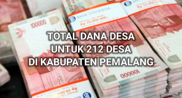 Berapa Besaran Dana Desa 2025 di Kabupaten Pemalang untuk Tiap Desa?, Berikut Ini Rinciannya!