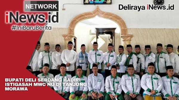 Bupati Deli Serdang Hadiri Istigasah MWC NU di Tanjung Morawa