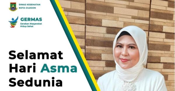Hari Asma Sedunia, Kabid PM Dinkes Cilegon Ajak Masyarakat Utamakan Pencegahan dan Pengendalian Asma