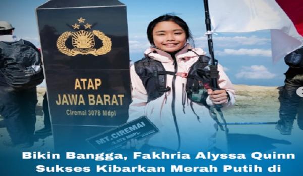 Viral Fakhria Alyssa Quinn, Siswi Kelas 6 SD di Cirebon Kibarkan Merah Putih di Gunung Ciremai