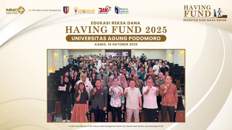 MNC Sekuritas Bersama KB Valbury AM dan Universitas Agung Podomoro Dorong Literasi Keuangan di Having Fund 2025