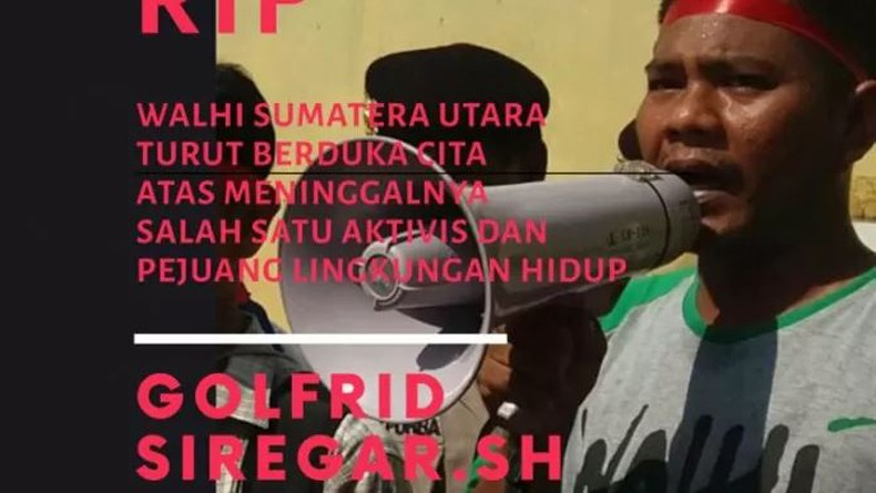 Sempat Hilang dan Ditemukan Tak Sadar, Aktivis Walhi Sumut Golfrid Siregar Meninggal
