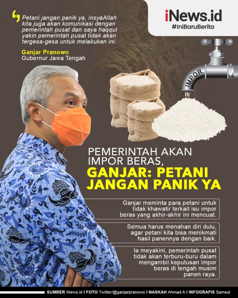 Infografis Pemerintah Akan Impor Beras, Ganjar Minta Petani Tak Panik