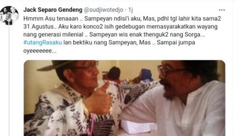 Ki Manteb Wafat, Sujiwo Tejo: Sampeyan Wis Enak Thenguk-thenguk nang Surga