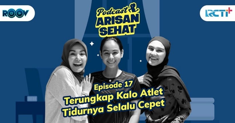 Podcast Arisan Sehat Eps. 17 Terungkap Kalo Atlet Tidurnya Selalu Cepet