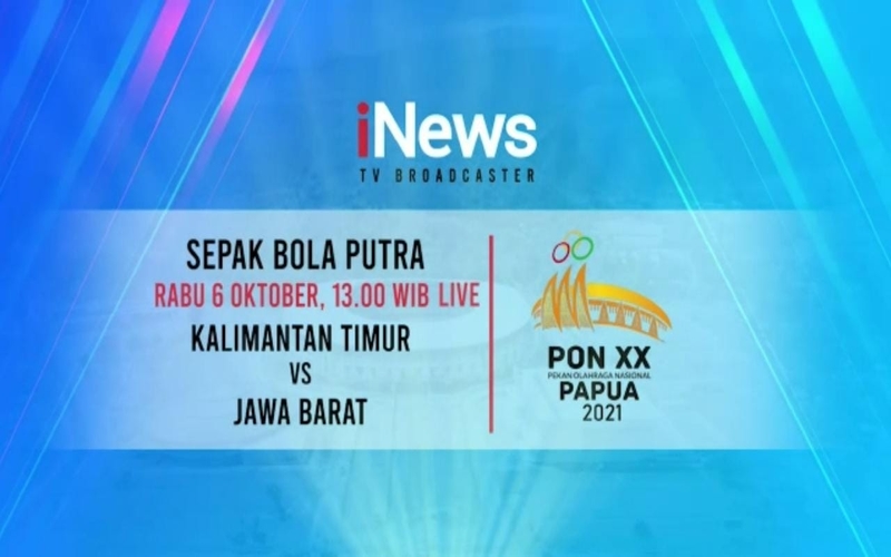 Live di iNews! Kaltim dan Jabar Bentrok di Babak 6 Besar Sepak Bola Putra PON XX 2021