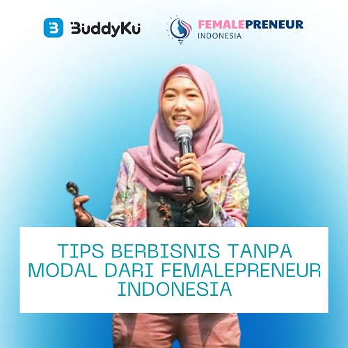 Tips Berbisnis Tanpa Modal dari Femalepreneur Indonesia