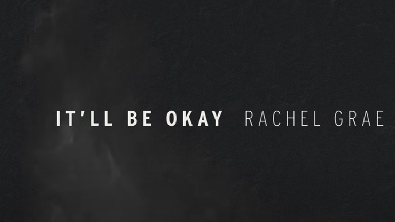 Lirik Lagu dan Terjemahan Lagu It Will Be Okay - Rachel Grae: Populer di TikTok