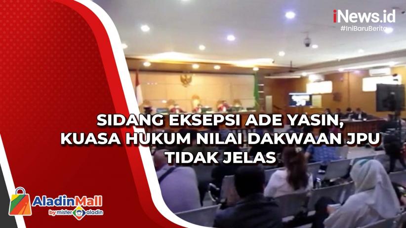 Tim JPU KPK Minta Hakim Tolak Eksepsi Ade Yasin, Kuasa Hukum Bilang Begini