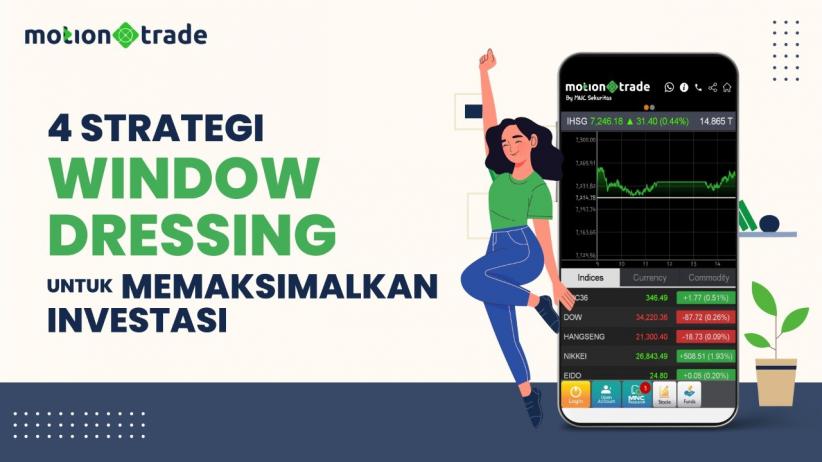 Tips MotionTrade: 4 Strategi Hadapi Window Dressing untuk Maksimalkan Investasi Tips MotionTrade: 4 Strategi Hadapi Window Dressing untuk Maksimalkan Investasi