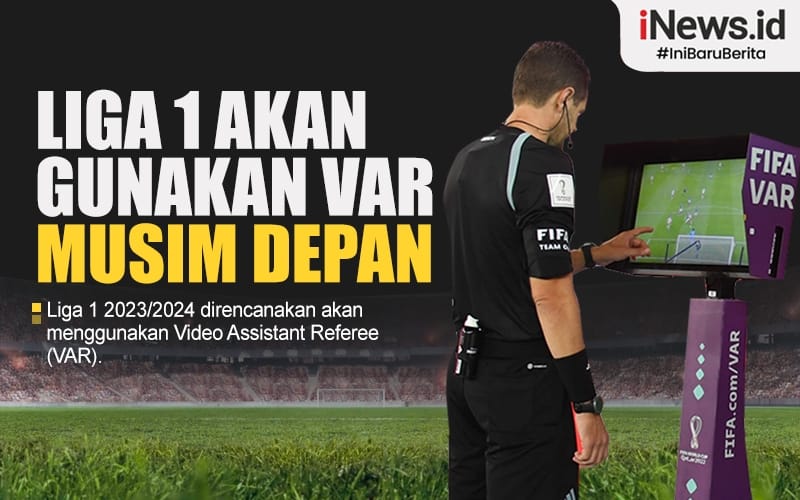  PSSI Siap Gunakan VAR untuk Liga 1 Musim Depan