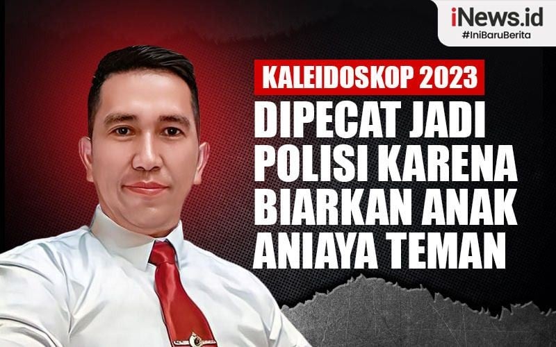 Kaleidoskop 2023: Viral AKBP Achiruddin Biarkan Anak Aniaya Teman hingga Dipecat Jadi Polisi 