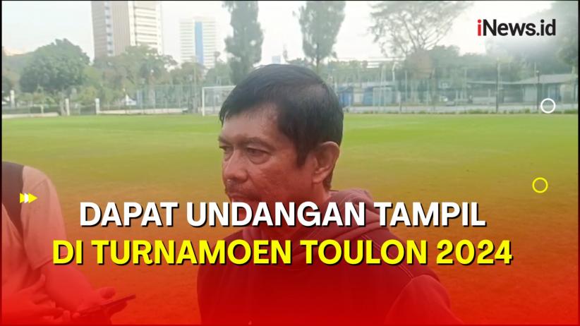 Indra Sjafri: Timnas Indonesia U-20 Dapat Undangan Tampil di Turnamen Toulon 2024