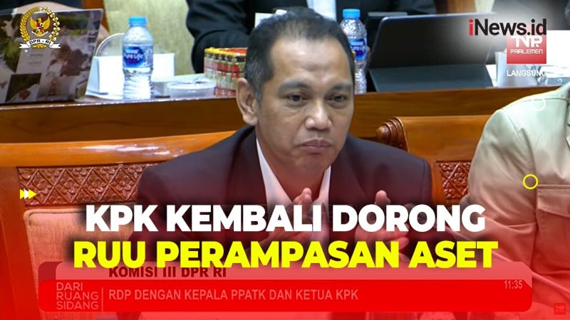 Di Depan Anggota DPR, KPK Kembali Dorong RUU Perampasan Aset dan Pembatasan Transaksi Uang Kartel