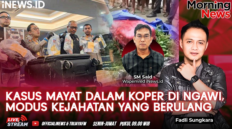 title MORNING NEWS: Kasus Mayat Dalam Koper Merah di Ngawi, Modus Kejahatan yang Berulang MORNING NEWS: Kasus Mayat Dalam Koper Merah di Ngawi, Modus Kejahatan yang Berulang