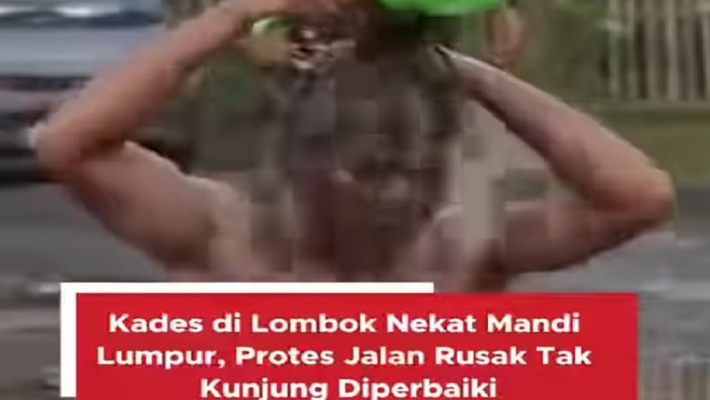 Viral! Kades di Lombok Tengah Mandi Lumpur Protes Jalan Rusak, Netizen: Dana Desa Miliaran